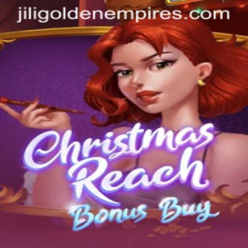 Experience the Thrills of ChristmasReachBonusBuy and Uncover the Magic of Jili Golden Empire