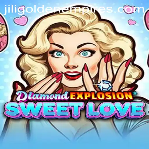 Exploring the World of DiamondExplosionSweetLove: A Journey into the Jili Golden Empire