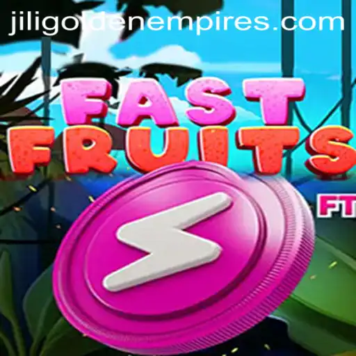 Exploring FastFruits and the Jili Golden Empire