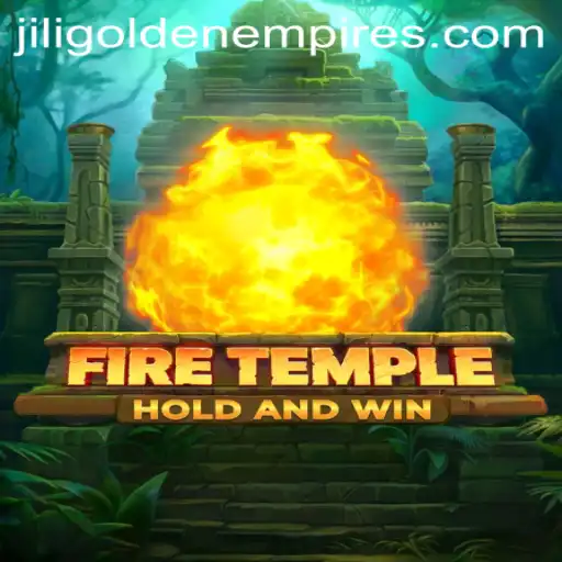Exploring the Mystical Realms of FireTemple: A Dive into 'Jili Golden Empire'