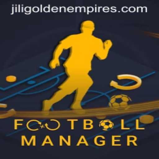 Exploring the World of FootballManager and the Jili Golden Empire Phenomenon