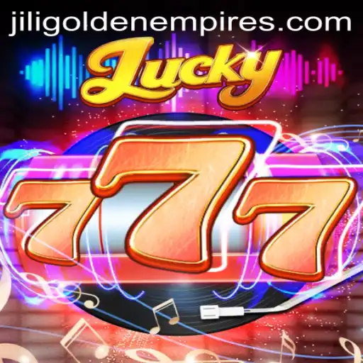 Unveiling Lucky777 and Exploring Jili Golden Empire in the Gaming World